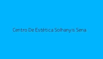 Centro De Estética Solhanyis Sena